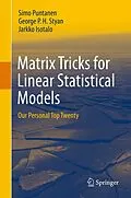 E-Book (pdf) Matrix Tricks for Linear Statistical Models von Simo Puntanen, George P. H. Styan, Jarkko Isotalo