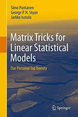 E-Book (pdf) Matrix Tricks for Linear Statistical Models von Simo Puntanen, George P. H. Styan, Jarkko Isotalo