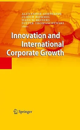 E-Book (pdf) Innovation and International Corporate Growth von Alexander Gerybadze, Ulrich Hommel, Hans W. Reiners