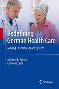 E-Book (pdf) Redefining German Health Care von Michael E. Porter, Clemens Guth