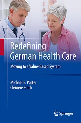E-Book (pdf) Redefining German Health Care von Michael E. Porter, Clemens Guth