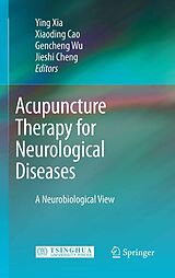 E-Book (pdf) Acupuncture Therapy for Neurological Diseases von Ying Xia, Xiaoding Cao, Gencheng Wu