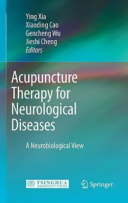 E-Book (pdf) Acupuncture Therapy for Neurological Diseases von Ying Xia, Xiaoding Cao, Gencheng Wu