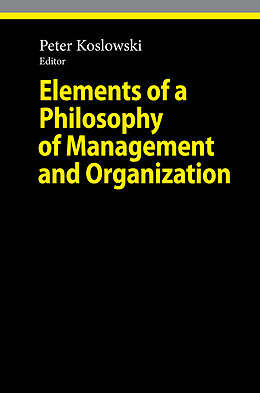 Livre Relié Elements of a Philosophy of Management and Organization de 