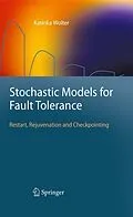 E-Book (pdf) Stochastic Models for Fault Tolerance von Katinka Wolter