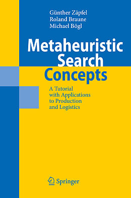 Livre Relié Metaheuristic Search Concepts de Günther Zäpfel, Roland Braune, Michael Bögl