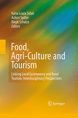 E-Book (pdf) Food, Agri-Culture and Tourism von Katia Laura Sidali, Achim Spiller, Birgit Schulze