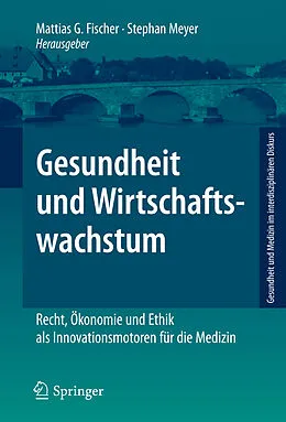 E-Book (pdf) Gesundheit und Wirtschaftswachstum von Mattias G. Fischer, Stephan Meyer