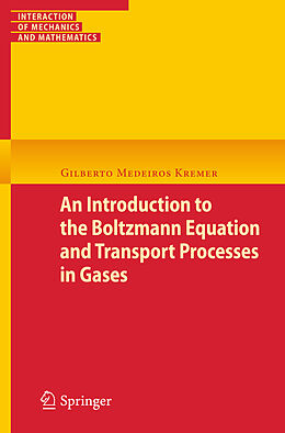 Couverture cartonnée An Introduction to the Boltzmann Equation and Transport Processes in Gases de Gilberto M. Kremer