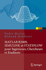 eBook (pdf) MATLAB R2009, SIMULINK et STATEFLOW pour Ingénieurs, Chercheurs et Etudiants de Nadia Martaj, Mohand Mokhtari