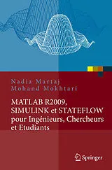 E-Book (pdf) MATLAB R2009, SIMULINK et STATEFLOW pour Ingénieurs, Chercheurs et Etudiants von Nadia Martaj, Mohand Mokhtari