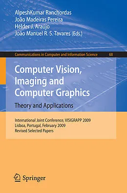 E-Book (pdf) Computer Vision, Imaging and Computer Graphics: Theory and Applications von AlpeshKumar Ranchordas, João Madeiras Pereira, Hélder J. Araújo