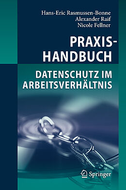 Fester Einband Praxishandbuch Datenschutz im Arbeitsverhältnis von Hans-Eric Rasmussen-Bonne, Alexander Raif, Nicole Fellner