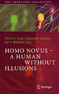 E-Book (pdf) Homo Novus - A Human Without Illusions von Ulrich J. Frey, Charlotte Störmer, Kai P. Willführ