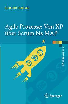 Kartonierter Einband Agile Prozesse: Von XP über Scrum bis MAP von Eckhart Hanser