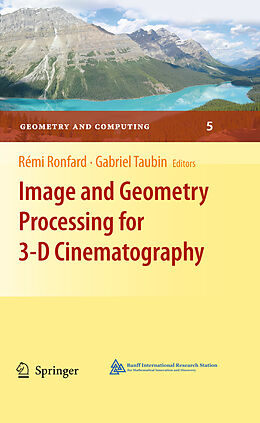 eBook (pdf) Image and Geometry Processing for 3-D Cinematography de Rémi Ronfard, Gabriel Taubin