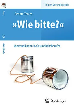 E-Book (pdf) Wie bitte? - Kommunikation in Gesundheitsberufen von Renate Tewes