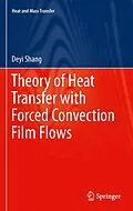 E-Book (pdf) Theory of Heat Transfer with Forced Convection Film Flows von De-Yi Shang