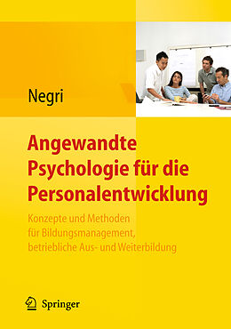 Fester Einband Angewandte Psychologie für die Personalentwicklung. Konzepte und Methoden für Bildungsmanagement, betriebliche Aus- und Weiterbildung von 