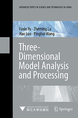 Livre Relié Three-Dimensional Model Analysis and Processing de Faxin Yu, Zheming Lu, Hao Luo