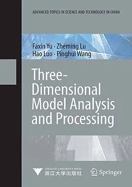 E-Book (pdf) Three-Dimensional Model Analysis and Processing von Faxin Yu, Zheming Lu, Hao Luo