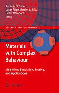 E-Book (pdf) Materials with Complex Behaviour von Andreas Öchsner, Lucas Filipe Martins Silva, Holm Altenbach