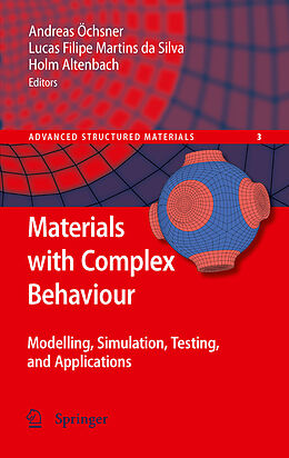 E-Book (pdf) Materials with Complex Behaviour von Andreas Öchsner, Lucas Filipe Martins Silva, Holm Altenbach