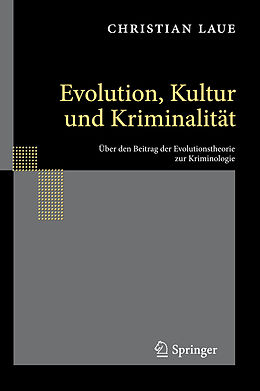 Fester Einband Evolution, Kultur und Kriminalität von Christian Laue