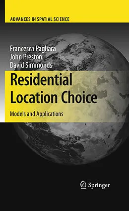 E-Book (pdf) Residential Location Choice von Francesca Pagliara, John Preston, David Simmonds