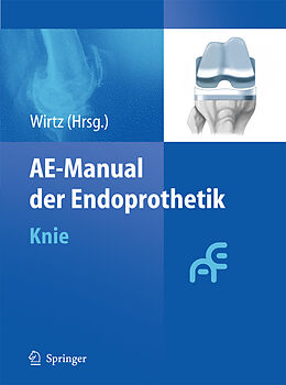 E-Book (pdf) AE-Manual der Endoprothetik von Dieter C. Wirtz