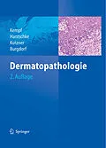 E-Book (pdf) Dermatopathologie von Werner Kempf, Markus Hantschke, Heinz Kutzner