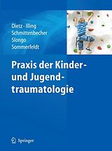 E-Book (pdf) Praxis der Kinder- und Jugendtraumatologie von H. G. Dietz, P. Illing, P. P. Schmittenbecher