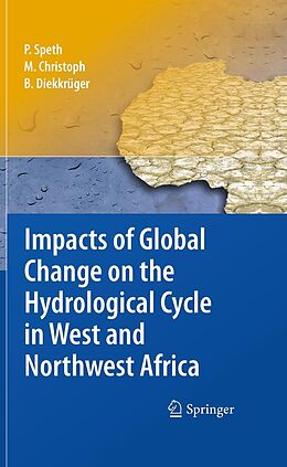 eBook (pdf) Impacts of Global Change on the Hydrological Cycle in West and Northwest Africa de Peter Speth, Michael Christoph, Bernd Diekkrüger