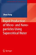 E-Book (pdf) Rapid Production of Micro- and Nano-particles Using Supercritical Water von Zhen Fang