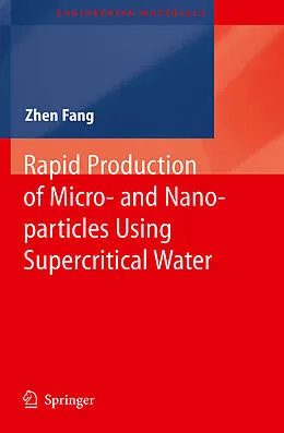 E-Book (pdf) Rapid Production of Micro- and Nano-particles Using Supercritical Water von Zhen Fang
