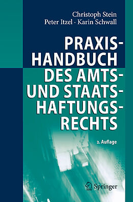 Fester Einband Praxishandbuch des Amts- und Staatshaftungsrechts von Christoph Stein, Peter Itzel, Karin Schwall