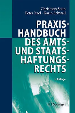 E-Book (pdf) Praxishandbuch des Amts- und Staatshaftungsrechts von Christoph Stein, Peter Itzel, Karin Schwall