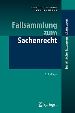 Kartonierter Einband Fallsammlung zum Sachenrecht von Ignacio Czeguhn, Claus Ahrens