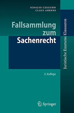 E-Book (pdf) Fallsammlung zum Sachenrecht von Ignacio Czeguhn, Claus Ahrens
