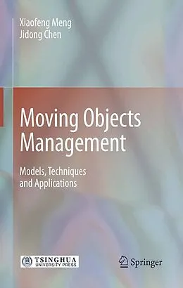 E-Book (pdf) Moving Objects Management von Xiaofeng Meng, Jidong Chen