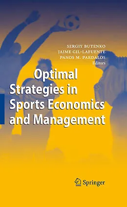 E-Book (pdf) Optimal Strategies in Sports Economics and Management von Sergiy Butenko, Jaime Gil-Lafuente, Panos M. Pardalos