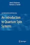E-Book (pdf) An Introduction to Quantum Spin Systems von John B. Parkinson, Damian J. J. Farnell