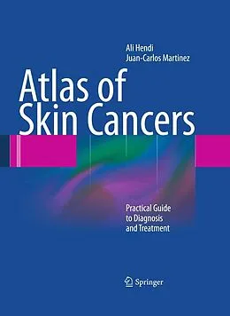 E-Book (pdf) Atlas of Skin Cancers von Ali Hendi, Juan Carlos Martinez