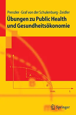 E-Book (pdf) Übungen zu Public Health und Gesundheitsökonomie von Anne Prenzler, J.-Matthias Graf von der Schulenburg, Jan Zeidler