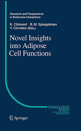 E-Book (pdf) Novel Insights into Adipose Cell Functions von Yves Christen, Bruce M. Spiegelman, Karine Clément