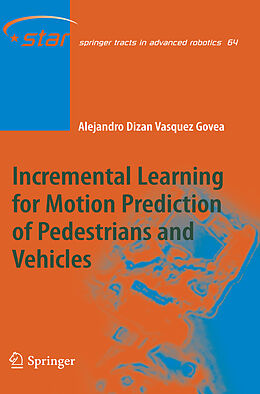Fester Einband Incremental Learning for Motion Prediction of Pedestrians and Vehicles von Alejandro Dizan Vasquez Govea