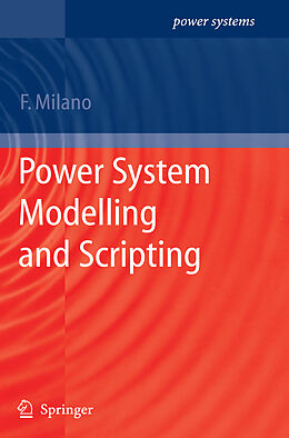 Livre Relié Power System Modelling and Scripting de Federico Milano