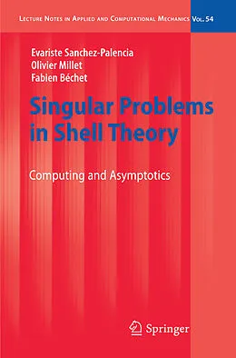 E-Book (pdf) Singular Problems in Shell Theory von Evariste Sanchez-Palencia, Olivier Millet, Fabien Bechet