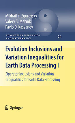 Livre Relié Evolution Inclusions and Variation Inequalities for Earth Data Processing I. Vol.1 de Mikhail Z. Zgurovsky, Valery S. Mel&apos;nik, Pavlo O. Kasyanov