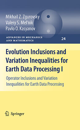 eBook (pdf) Evolution Inclusions and Variation Inequalities for Earth Data Processing I de Mikhail Z. Zgurovsky, Valery S. Mel'nik, Pavlo O. Kasyanov